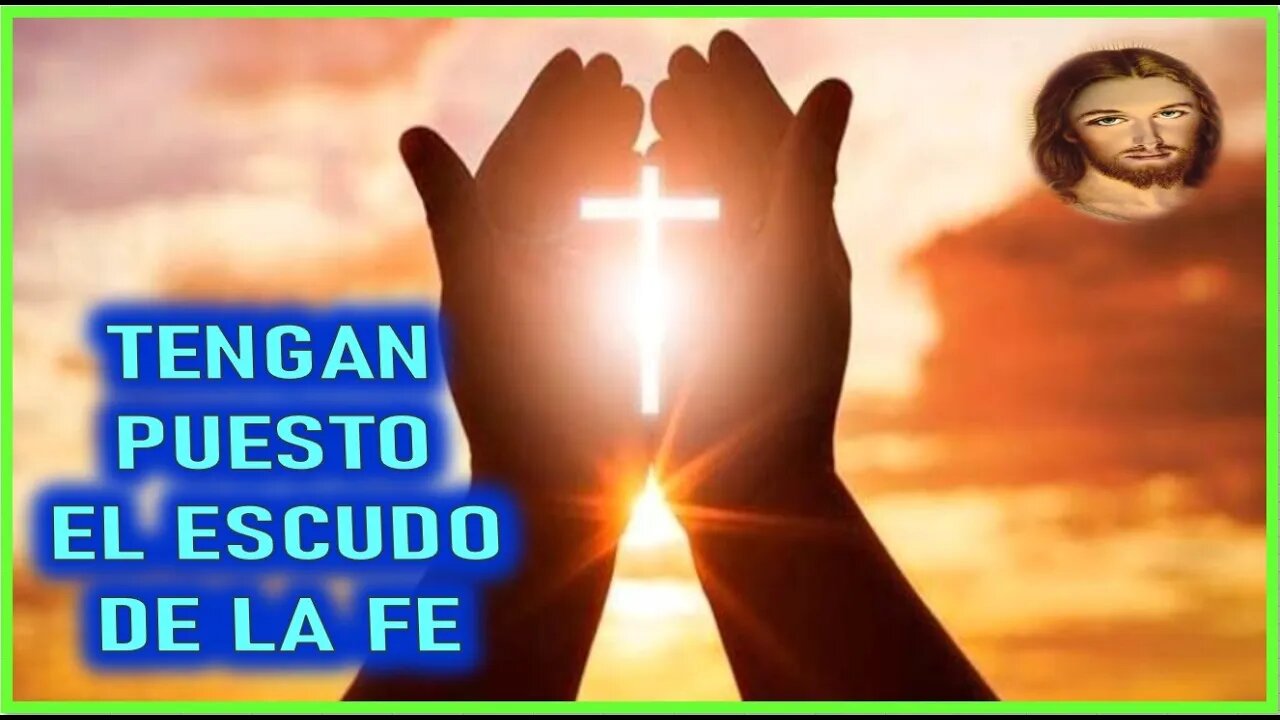 MENSAJE DE JESUCRISTO A MIRIAM CORSINI - TENGA PUESTO EL ESCUDO DE LA FE