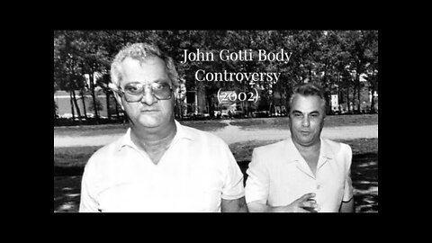 John Gotti Body Controversy (2002)