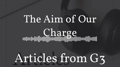 The Aim of Our Charge – Articles from G3