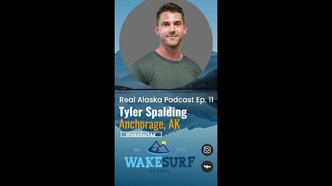 Real Alaska Ep. 11: Tyler Spalding with WakeSurfAK #Short