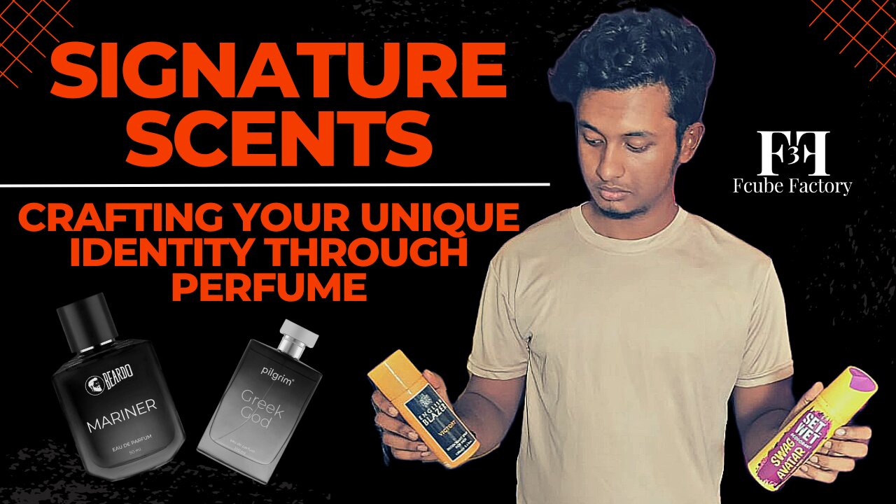 Signature Scents | Crafting Your Unique Identify Through Perfume | Fcube Factory |