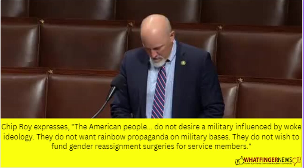 Chip Roy expresses, "The American people... do not desire a military influenced by woke ideology.