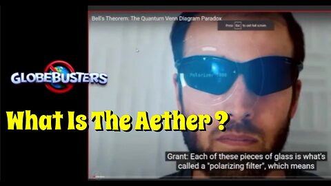 What is the Aether ? | Globebusters