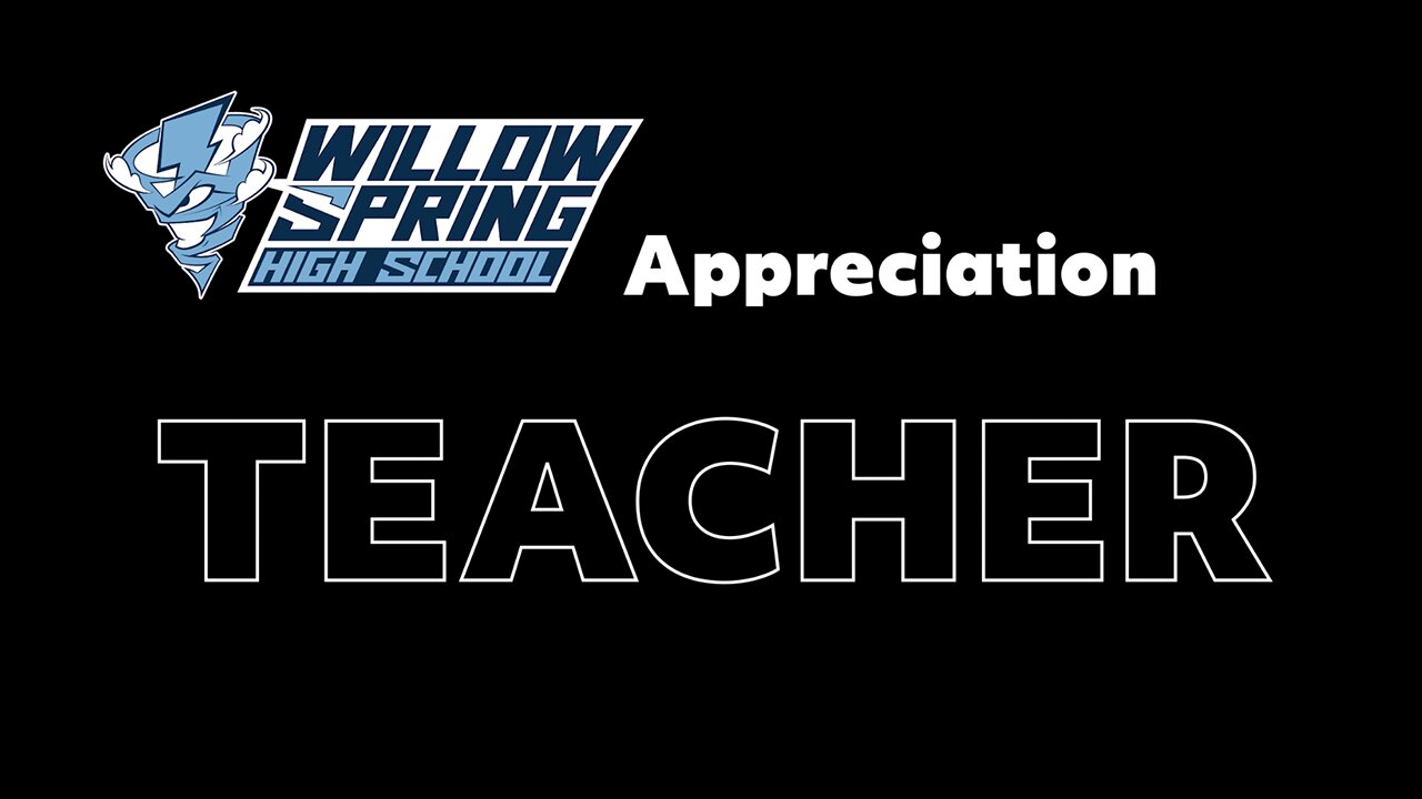 Willow Spring High School Teacher Appreciation