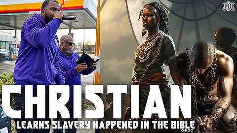Christian Learns Slavery Happened In The Bible
