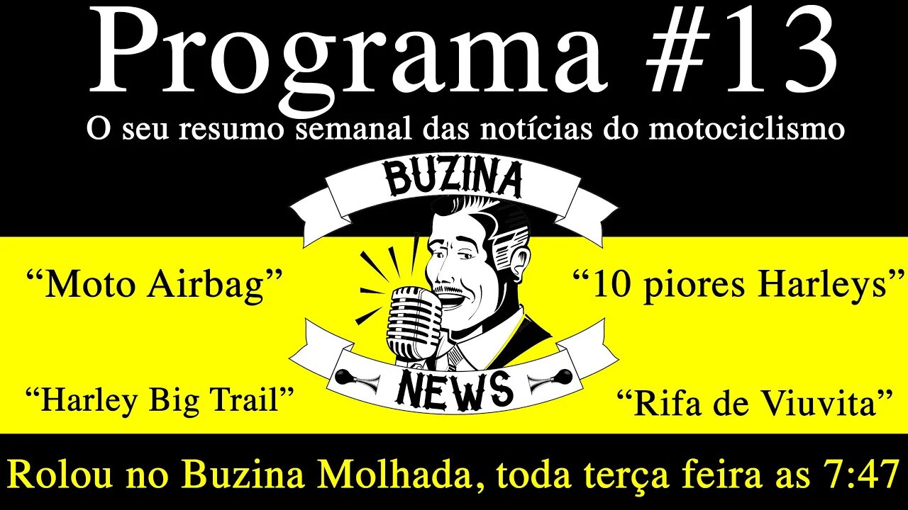 Buzina News PGM #13: Moto airbag, Harley Big Trail, 10 Piores HDs e Rifa de Viuvita