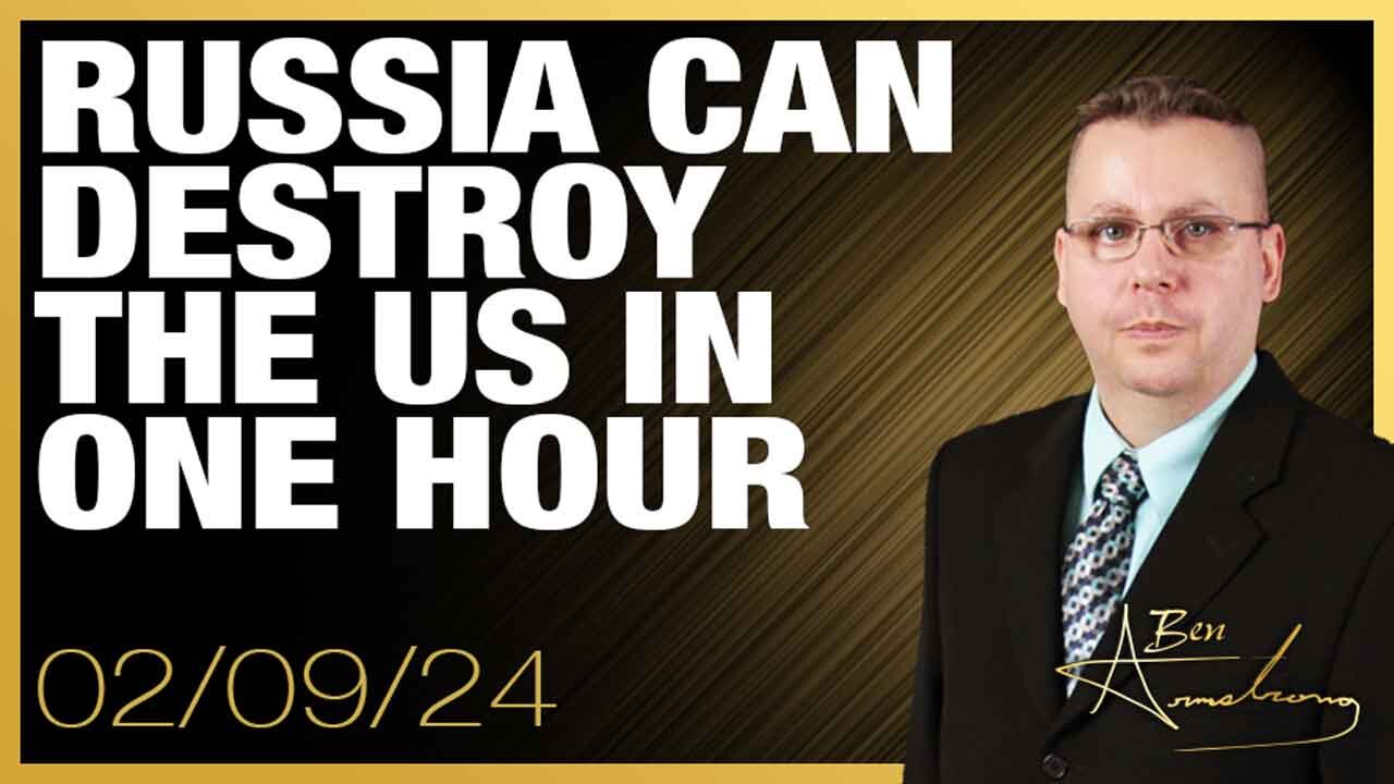 The Ben Armstrong Show | Russia can Destroy the US in One Hour says Kremlin and RT Spokesperson