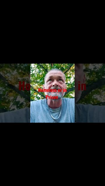 Would You Rather Be Homeless Or In Prison?