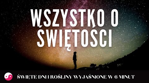 Święte dni i święte rośliny wyjaśnione od początku do końca - 6 minut