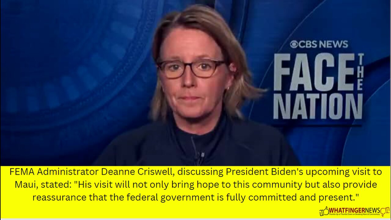 FEMA Administrator Deanne Criswell, discussing President Biden's upcoming visit to Maui