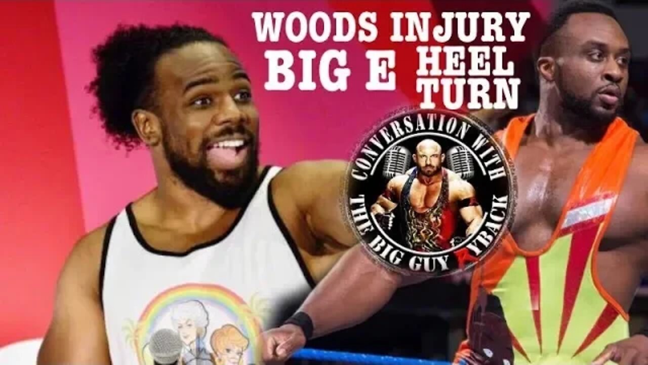 Xavier Woods Injury Will Bring Big E Heel Turn - Ryback TV