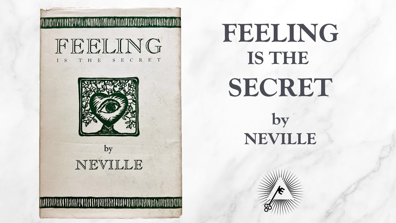 Feeling Is the Secret (1944) by Neville Goddard