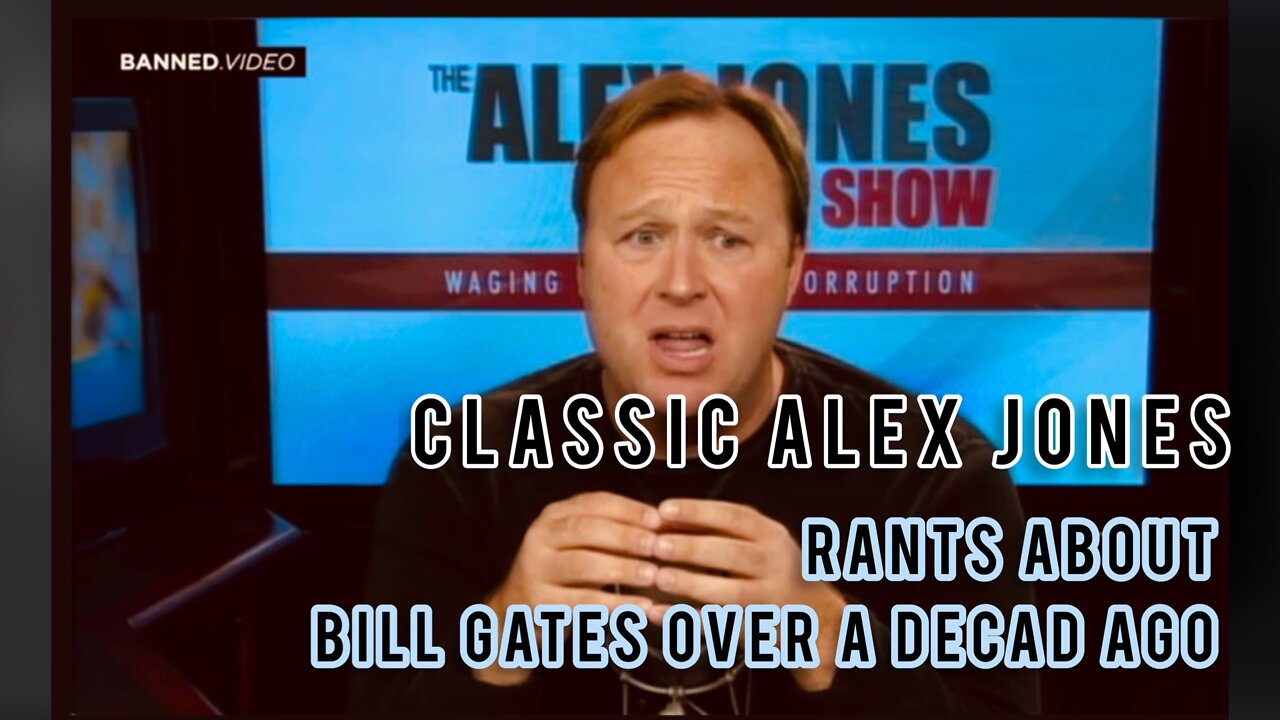 Alex Jones Rants About Bill Gates Over a Decade Ago