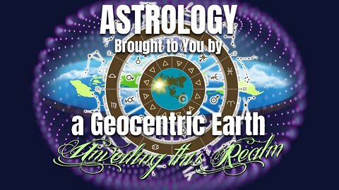 UTR ~ Astrology : Brought To You By A Geocentric Earth