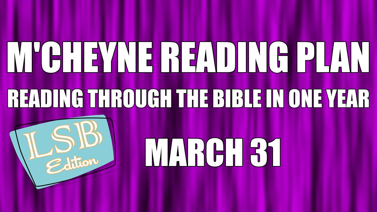 Day 90 - March 31 - Bible in a Year - LSB Edition