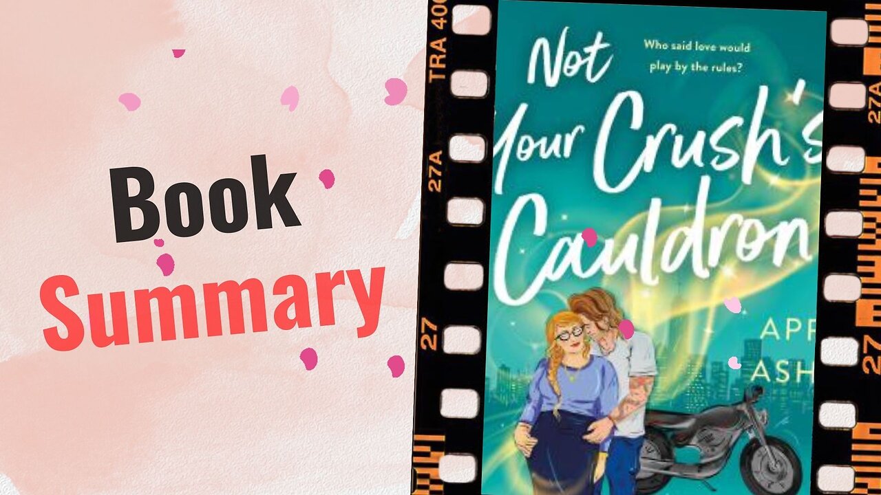 Not Your Crush's Cauldron | Book Summary