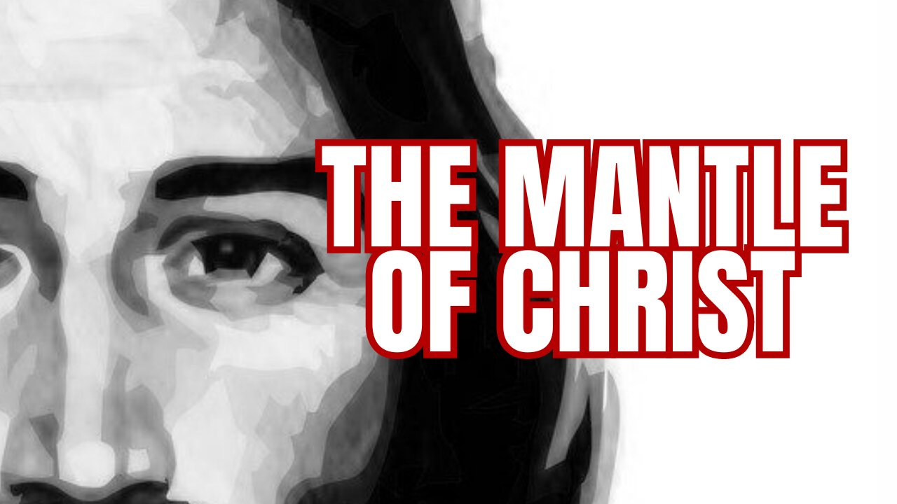 The Mantle of Christ