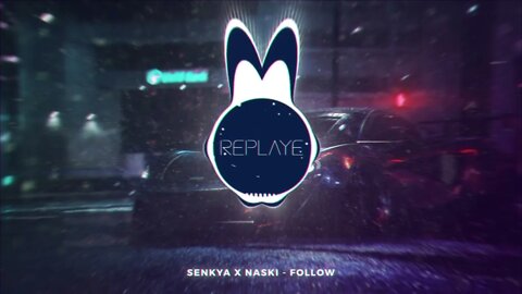 SENKYA x NASKI - Follow | Replaye