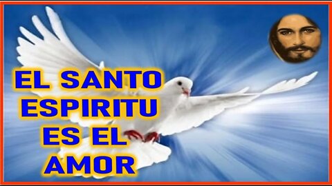 MENSAJE DE JESUCRISTO REY A INSPIRACIONES DEL CIELO - EL SANTO ESPIRITU ES EL AMOR