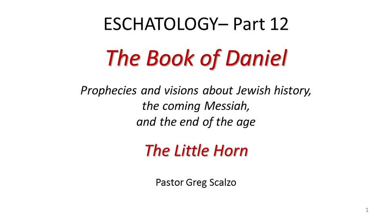 9/10/23 Eschatology #12: The Little Horn