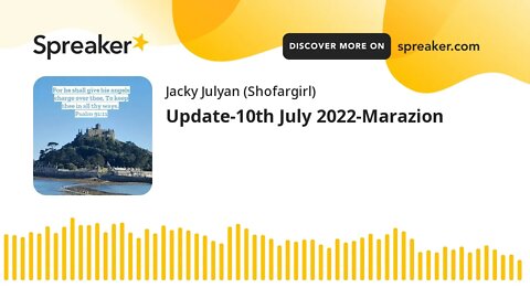 Update-10th July 2022-Marazion