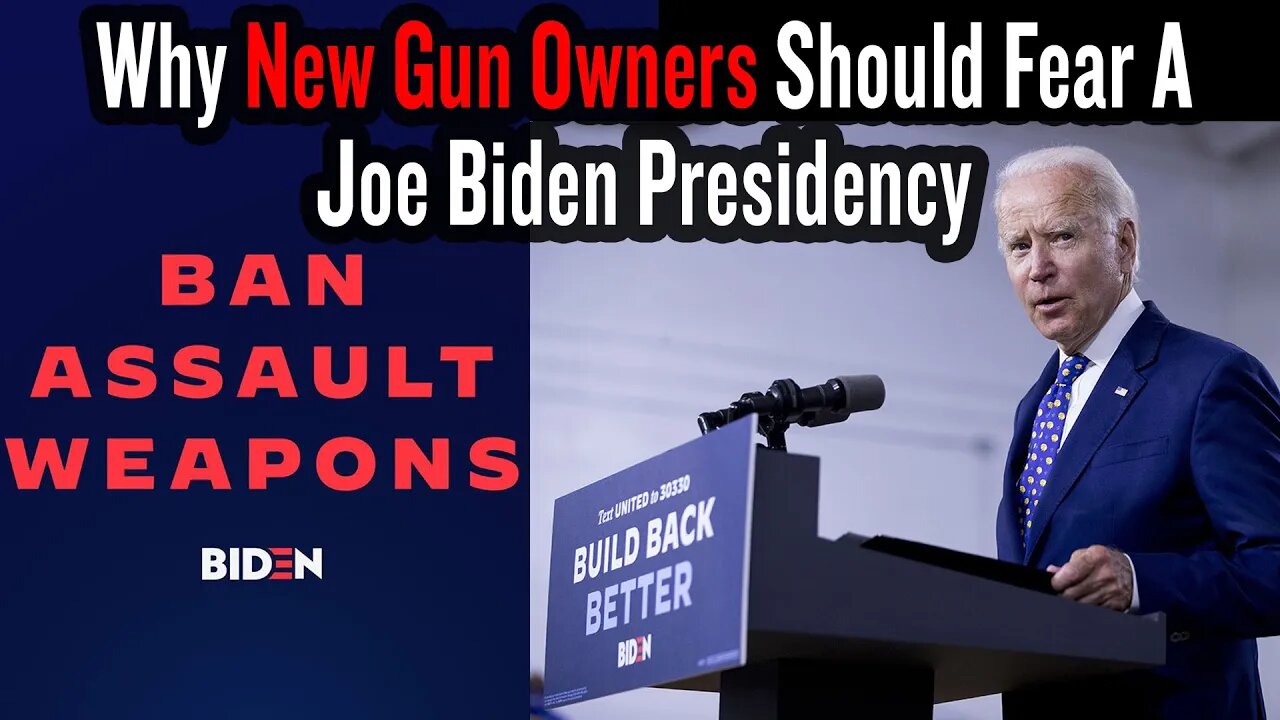 Why New Gun Owners Should Fear A Joe Biden Presidency