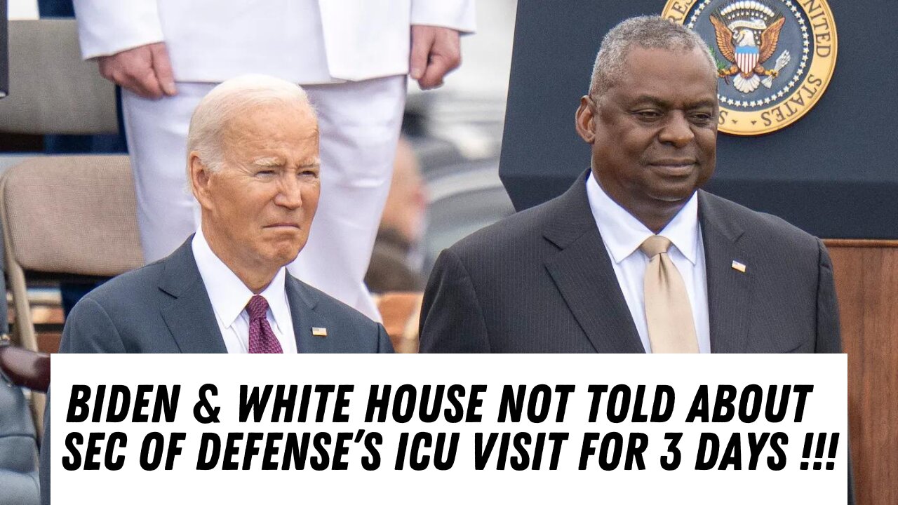 Biden Unaware That Lloyd Austin Was In Hospital For Three Days !!!