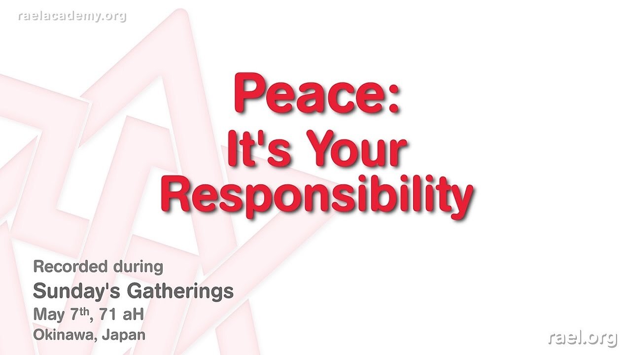 Maitreya Rael: PEACE: It's Your Responsibility! (71-05-07)