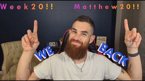 Weekly Bible Reading 20 - Mathew 20!!