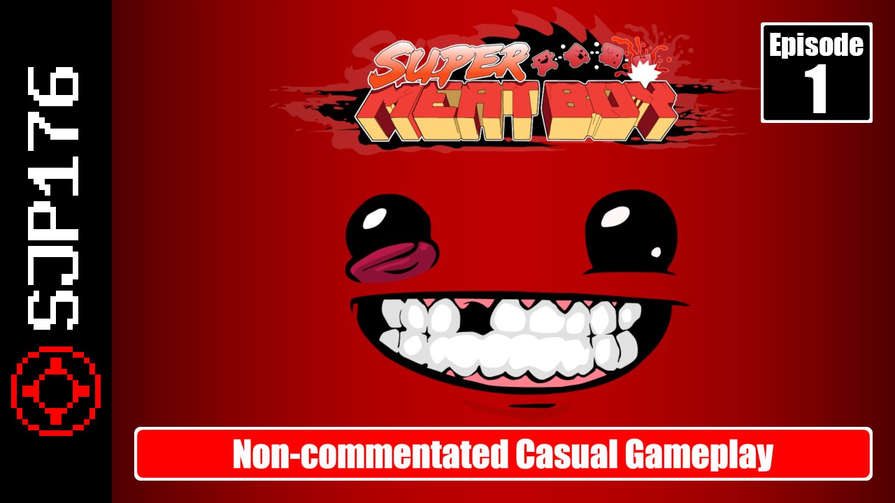 Super Meat Boy—Episode 001—Non-commentated Casual Gameplay