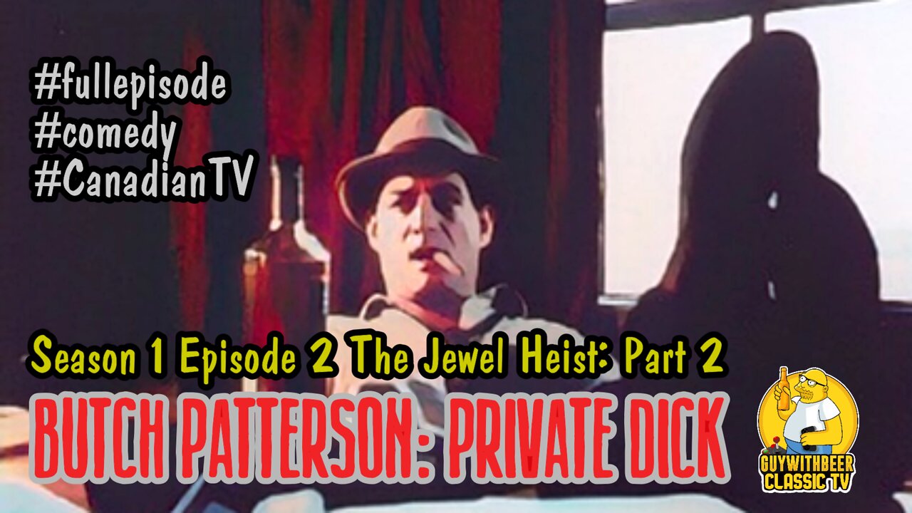 BUTCH PATTERSON: PRIVATE DICK | Season 1 Episode 2 The Jewel Heist: Part 2 [COMEDY]