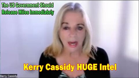 Kerry Cassidy HUGE Intel: The US Government Should Release Miles Immediately