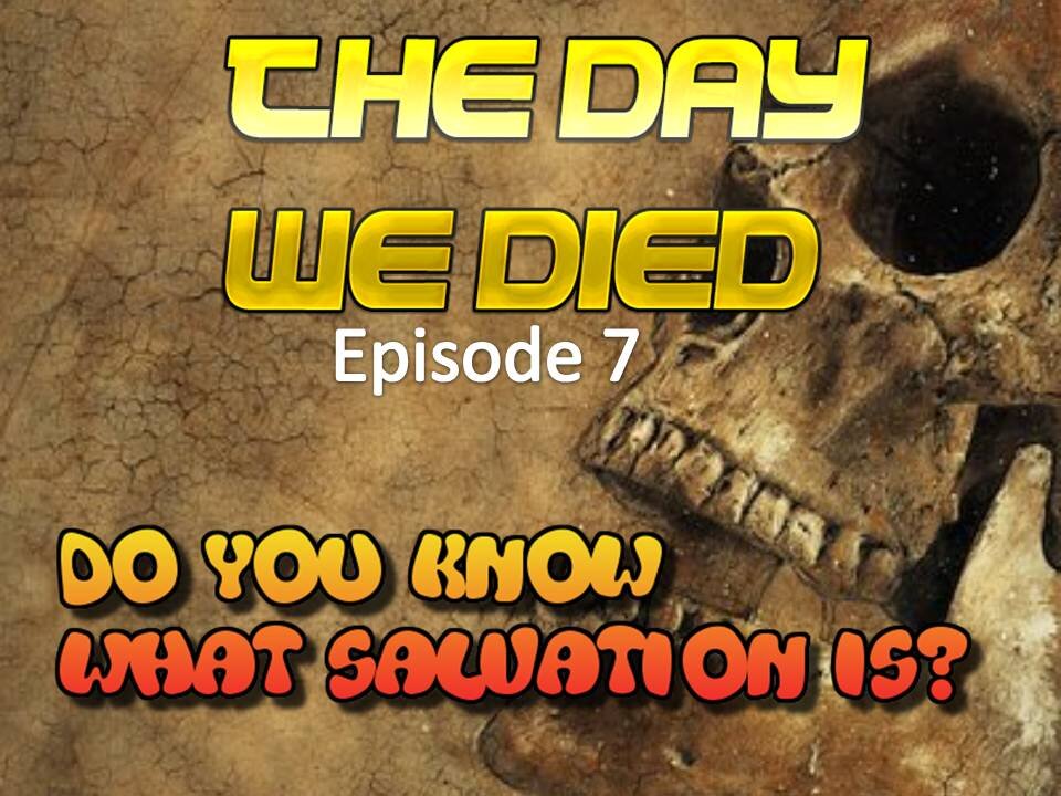 The Day We Died( Salvation) episode 7