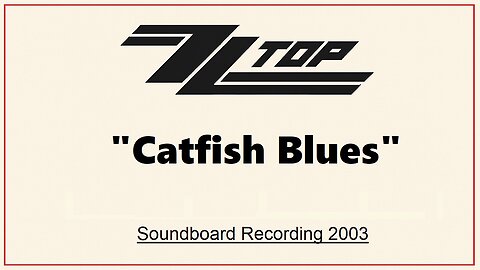 ZZ Top - Catfish Blues (New Jersey 2003) Soundboard