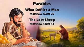 Parables: What Defiles a Man - The Lost Sheep