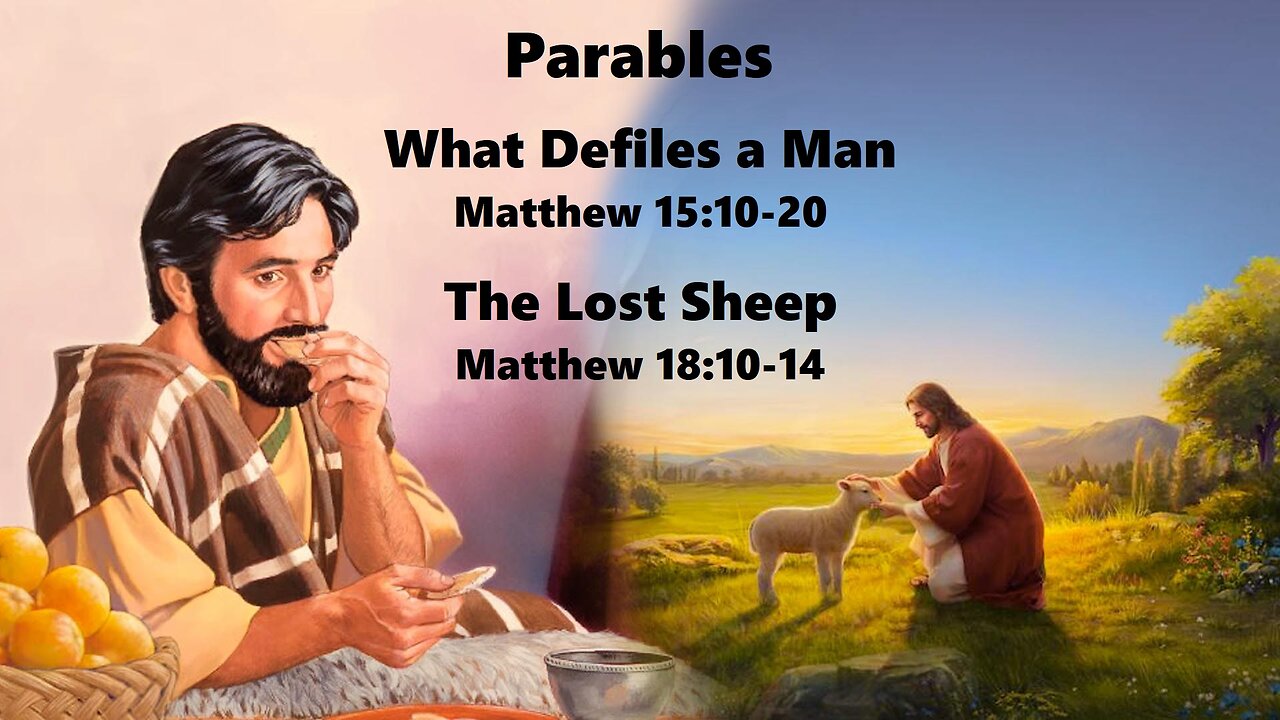 Parables: What Defiles a Man - The Lost Sheep