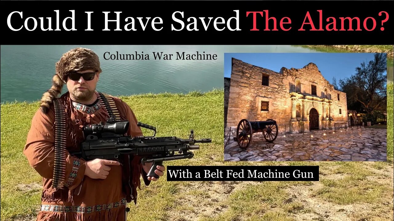 Could I Have Saved The Alamo? Columbia War Machine