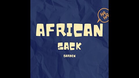 African Sack garden