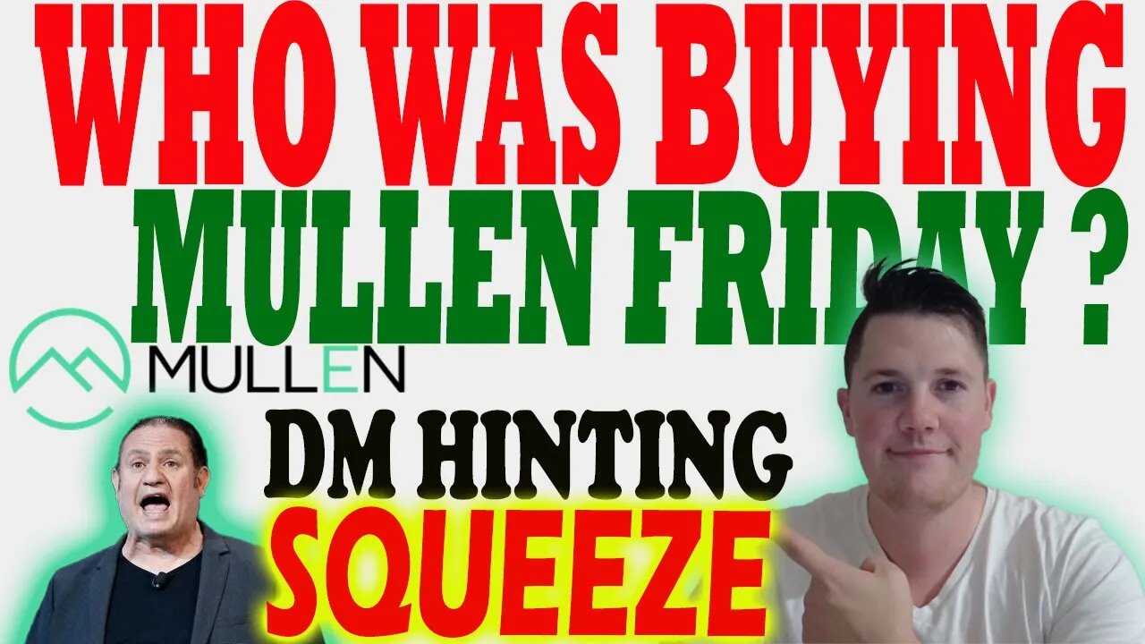 Who was BUYING Mullen Friday !! │ David Hinting at Mullen Squeezing 🔥 Mullen Investors Must Watch