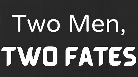 Two Men, Two Fates - Psalm 1