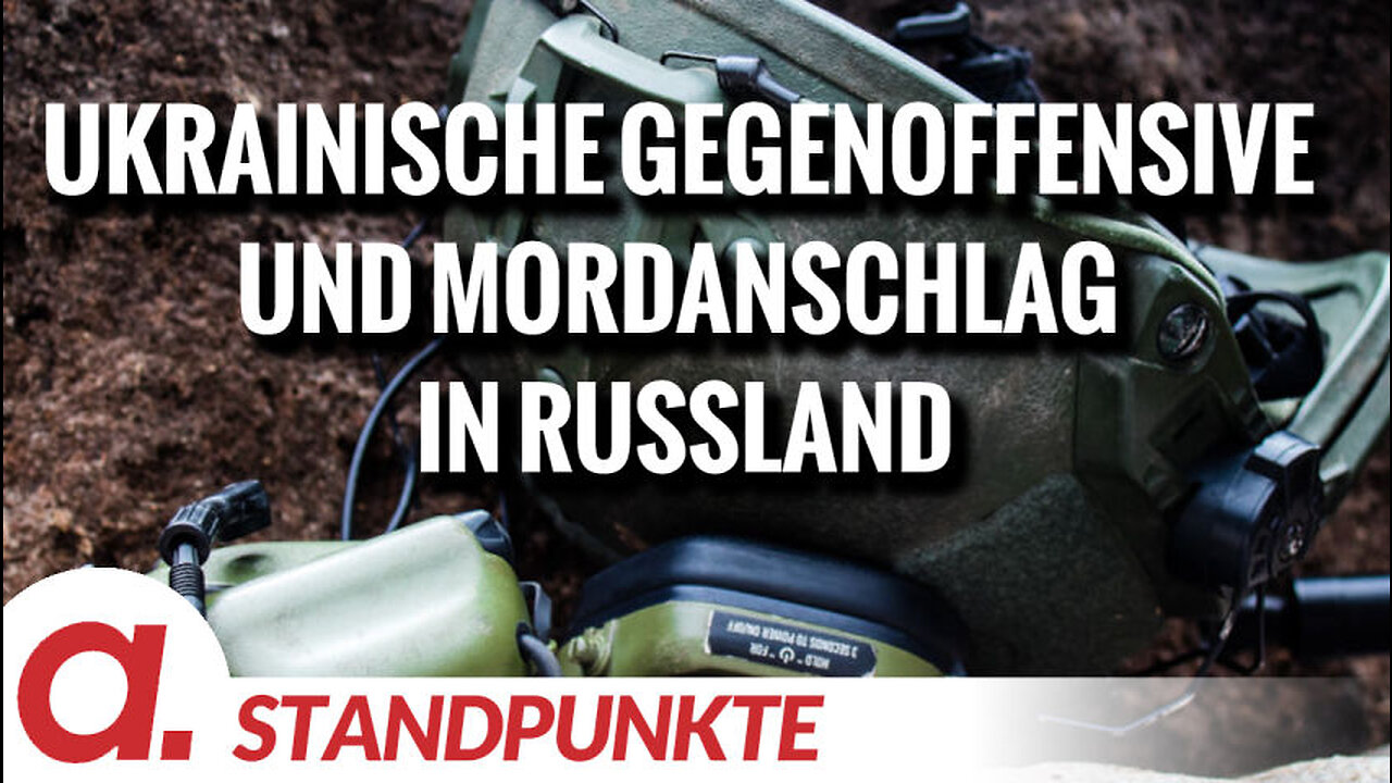 Schwierige ukrainische Gegenoffensive und Mordanschlag in Russland | Von Thomas Röper