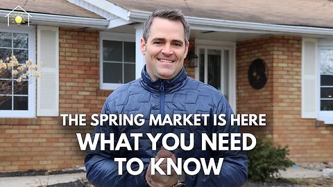 The Spring Market Is Here - What Buyers And Sellers Need To