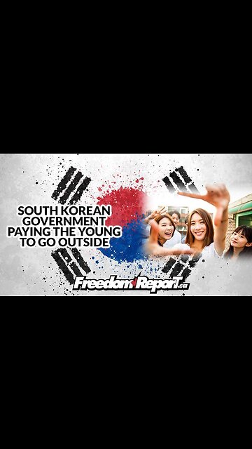 SOUTH KOREA IS PAYING GEN Z KIDS TO GO OUTSIDE AND MEET PEOPLE AND HAVE CHILDREN