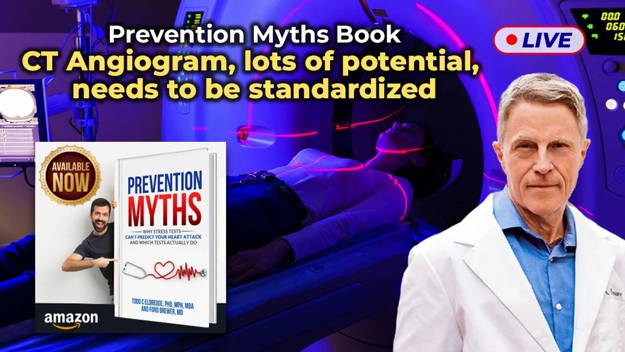 Prevention Myths Book: CT Angiogram, Lots of Potential, Needs to be Standardized (LIVE)