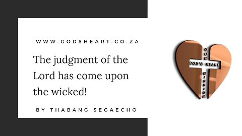 The judgment of the Lord is upon the wicked.