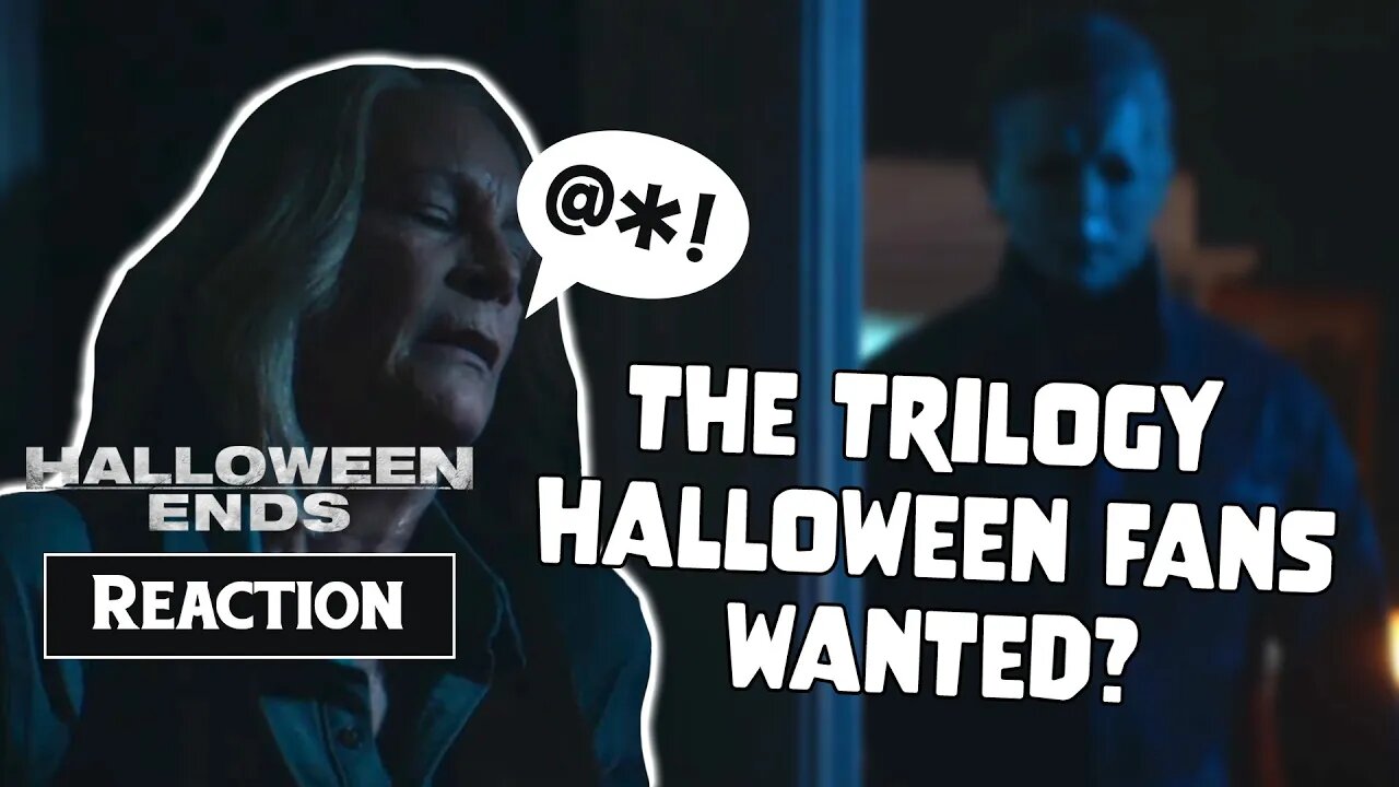 HALLOWEEN ENDS TRAILER REACTION | Harsh Language