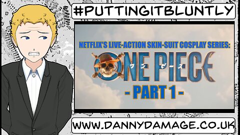 One Piece Live-Action |PT. 1| - (PUTTING IT BLUNTLY)