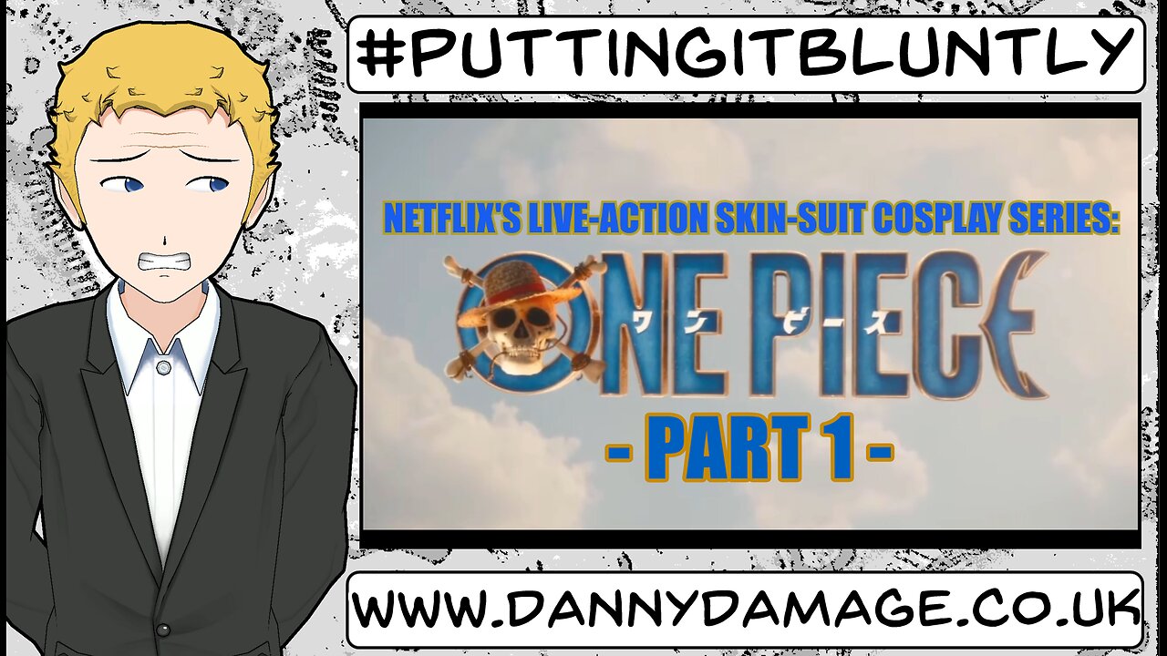 One Piece Live-Action |PT. 1| - (PUTTING IT BLUNTLY)
