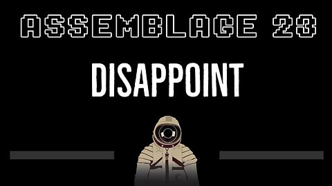 Assemblage 23 • Disappoint (CC) 🎤 [Karaoke] [Instrumental Lyrics]