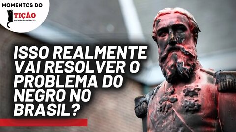 O debate ao redor da mudança de nomes de monumentos | Momentos do Tição, Programa de Preto